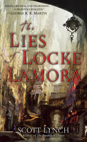 The Lies Of Locke Lamora by Scott Lynch