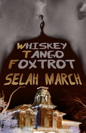 Whiskey Tango Foxtrot by Selah March