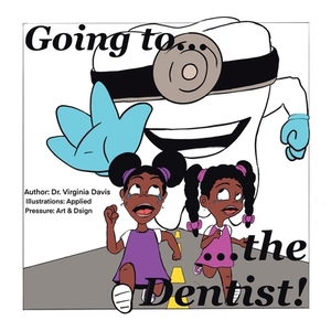 Going to the Dentist by Virginia Davis