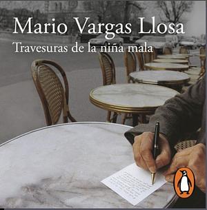 las travesuras de la niña mala by Mario Vargas Llosa