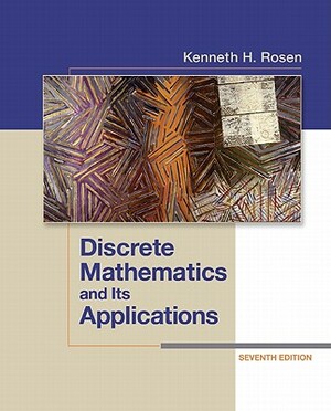 Discrete Mathematics and Its Applications by Kenneth H. Rosen