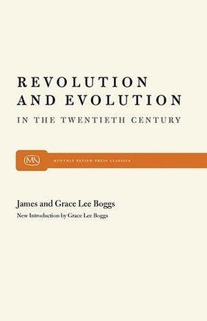 Revolution and Evolution in the Twentieth Century by Grace Lee Boggs, James Boggs, James Boggs