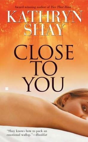 Close to You by Kathryn Shay
