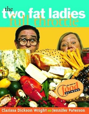 The Two Fat Ladies Full Throttle by Jennifer Paterson, Clarissa Dickson Wright