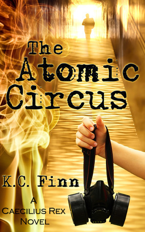 The Atomic Circus by K.C. Finn