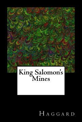 King Salomon's Mines by H. Rider Haggard