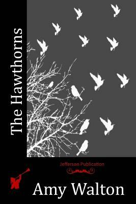 The Hawthorns by Amy Walton