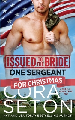 Issued to the Bride One Sergeant for Christmas by Cora Seton