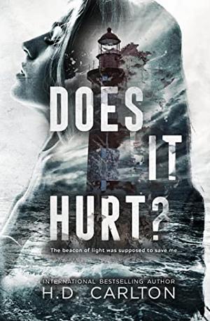 Does It Hurt? by H.D. Carlton