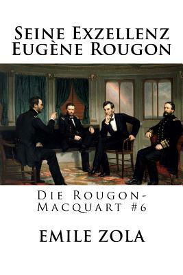 Seine Exzellenz Eugène Rougon: Die Rougon-Macquart #6 by Émile Zola
