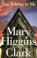 You Belong to Me by Mary Higgins Clark