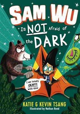 Sam Wu Is Not Afraid of the Dark by Katie Tsang, Kevin Tsang