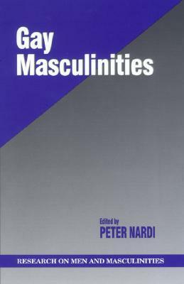 Gay Masculinities by Peter M. Nardi