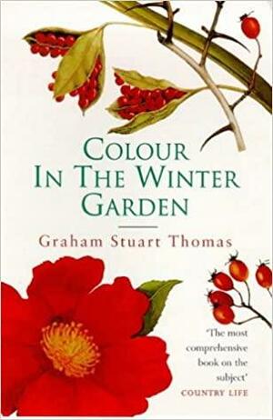 Colour in the Winter Garden by Graham Stuart Thomas