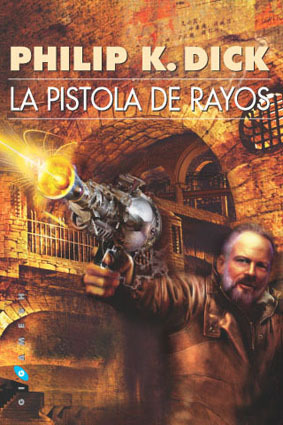 La pistola de rayos by Philip K. Dick