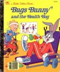 Bugs Bunny And The Health Hog by Teddy Slater