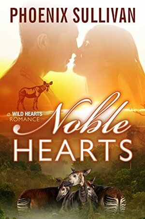 Noble Hearts by Phoenix Sullivan