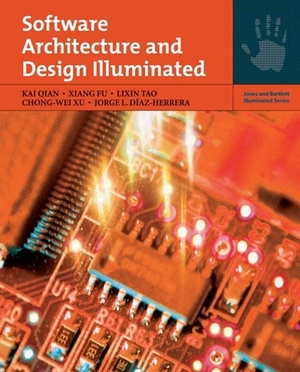 Software Architecture and Design Illuminated by Kai Qian, Xiang Fu, Lixin Tao