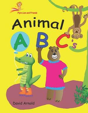 Flyin Lion and Friends Animal ABCs: Theres a Bagel On My Table by David Arnold