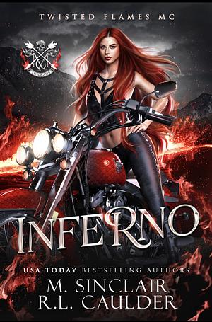 Inferno: Twisted Flames MC by M. Sinclair, M. Sinclair, R.L. Caulder