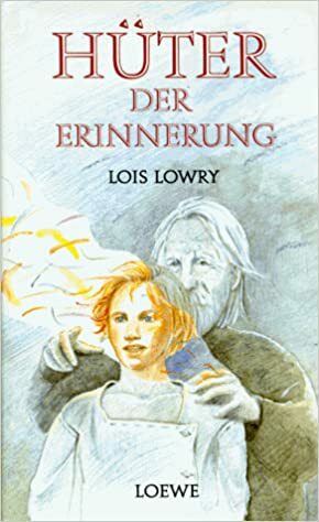 Hüter der Erinnerung by Lois Lowry