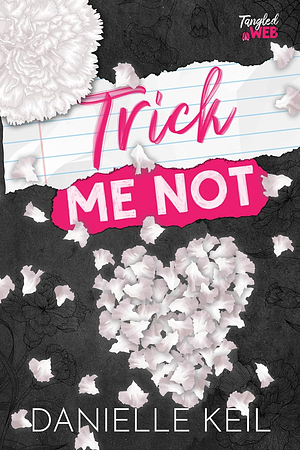 Trick Me Not by Danielle Keil