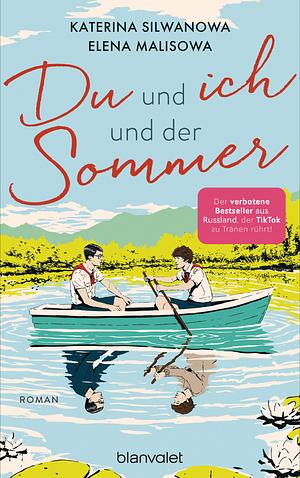 Du und ich und der Sommer by Katerina Silvanova, Elena Malisova