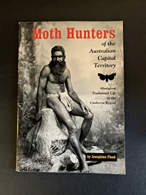 Moth hunters of the Australian Capital Territory by Josephine Flood