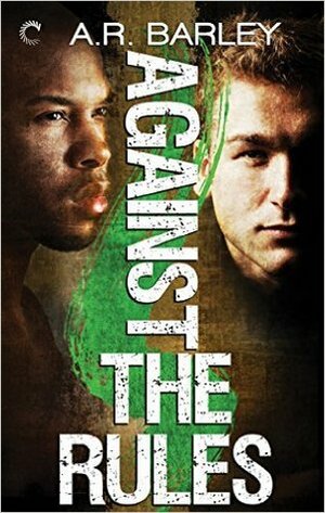 Against the Rules by A.R. Barley