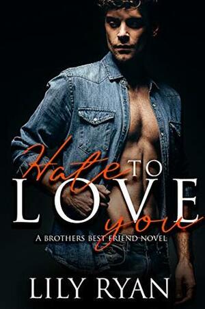 Hate to Love You by Taylor Sullivan, Lily Ryan