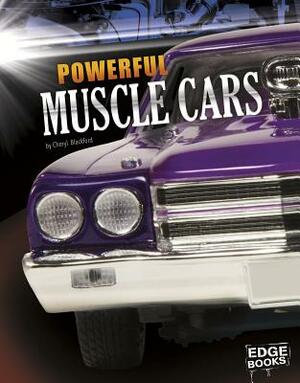 Powerful Muscle Cars by Cheryl Blackford