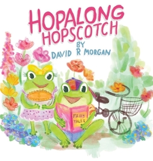 Hopalong Hopscotch by David R. Morgan