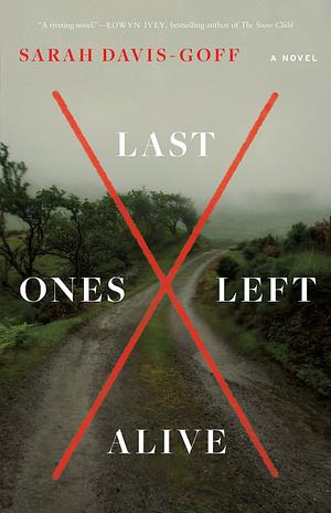 Last Ones Left Alive: A Novel by Sarah Davis-Goff