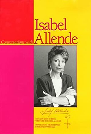 Conversations With Isabel Allende by Isabel Allende, Magdalena García Pinto, Cola Franzen, Virginia Invernizzi, Trudy Balch