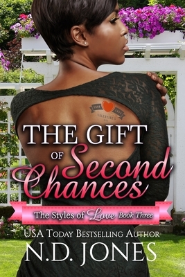 The Gift of Second Chances: A Valentine's Romance by N.D. Jones
