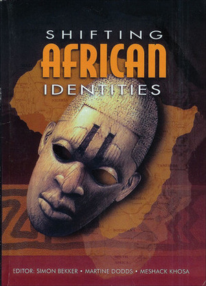 Shifting African Identities: Volume 2 by Martine Dodds, Simon Bekker
