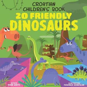 Croatian Children's Book: 20 Friendly Dinosaurs by Roan White