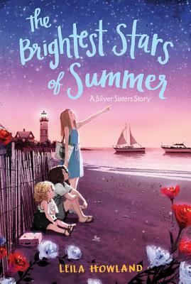 The Brightest Stars of Summer by Leila Howland