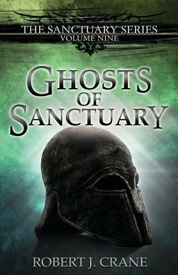 Ghosts of Sanctuary by Robert J. Crane