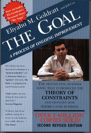 The Goal: A Process of Ongoing Improvement by Eliyahu M. Goldratt