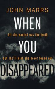 When You Disappeared by John Marrs