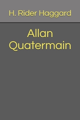 Allan Quatermain by H. Rider Haggard