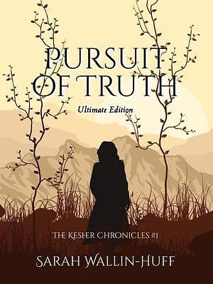 Pursuit of Truth (Ultimate Edition) by Sarah Wallin-Huff