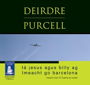 Tà Jesus agus Billy ag Imeacht do Barcelona  by Deirdre Purcell