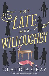 The Late Mrs. Willoughby by Claudia Gray