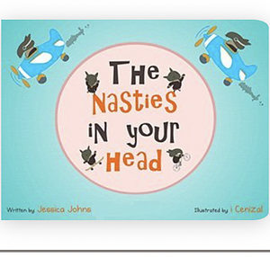 The Nasties in Your Head by Jessica Johns