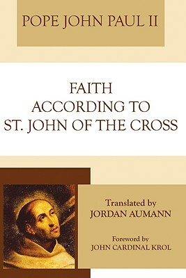 Faith According to St. John of the Cross by John Paul II