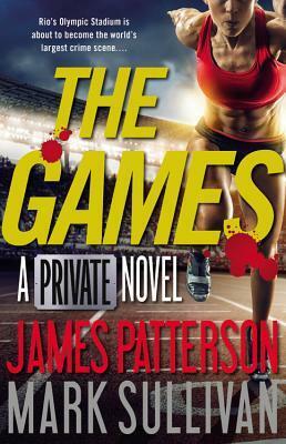 The Games by Mark T. Sullivan, James Patterson