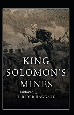 King Solomon's Mines Illustrated by H. Rider Haggard