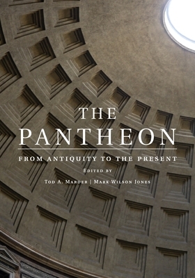 The Pantheon: From Antiquity to the Present by 